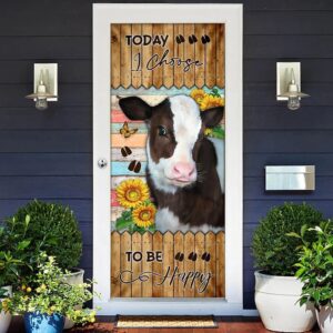 Today I Choose To Be Happy. Cow Door Cover Unique Gifts Doorcover Christmas Gift 2 ltbvh8.jpg