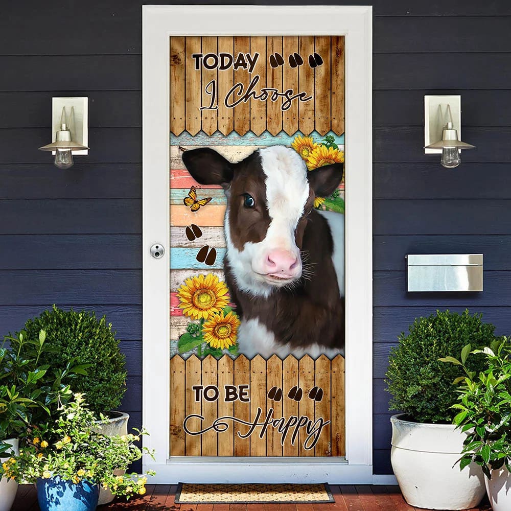 Today I Choose To Be Happy. Cow Door Cover, Unique Gifts Doorcover, Christmas Gift