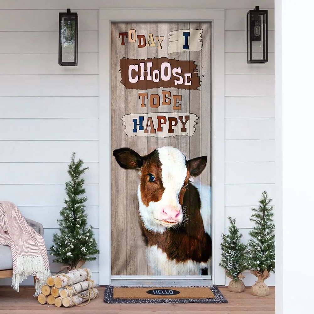 Today I Choose To Be Happy Cow Door Cover, Unique Gifts Doorcover, Christmas Gift