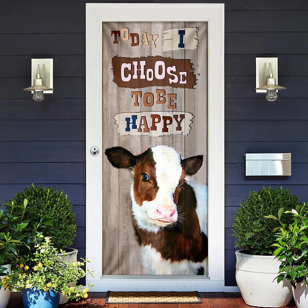 Today I Choose To Be Happy Cow Door Cover, Unique Gifts Doorcover, Christmas Gift