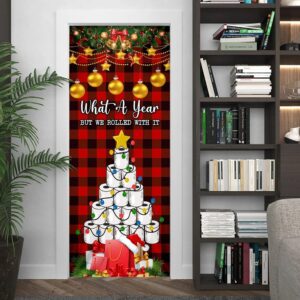 What A Year But We Rolled With It Door Cover Unique Gifts Doorcover Christmas Gift 3 jupqkf.jpg