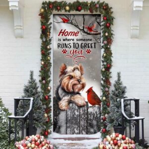 Yorkie Home Is Where Someone Runs To Greet You Door Cover Unique Gifts Doorcover Christmas Gift 3 sy6isa.jpg