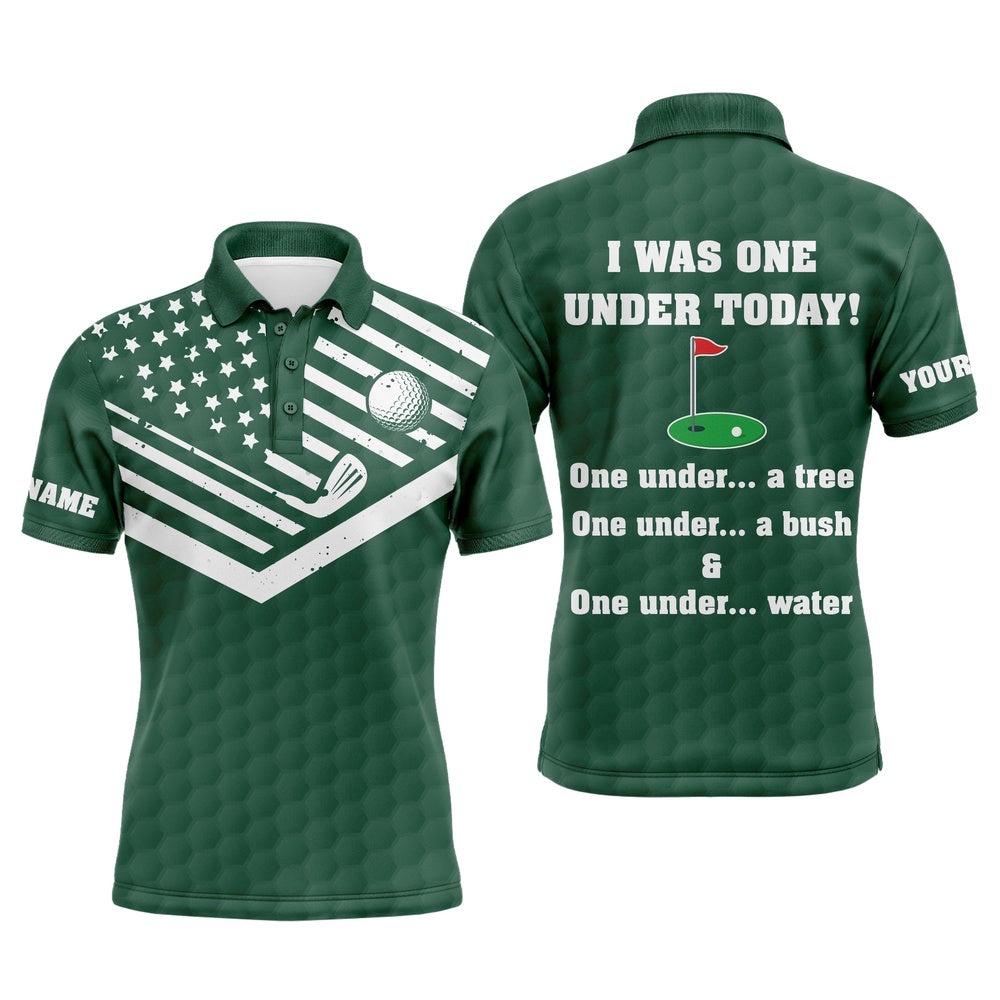 American Flag Green Men’s Golf Polos Shirts Custom I Was One Under Today, Under A Tree, Bush And Water, Golf Polo Shirt, Golf Shirts