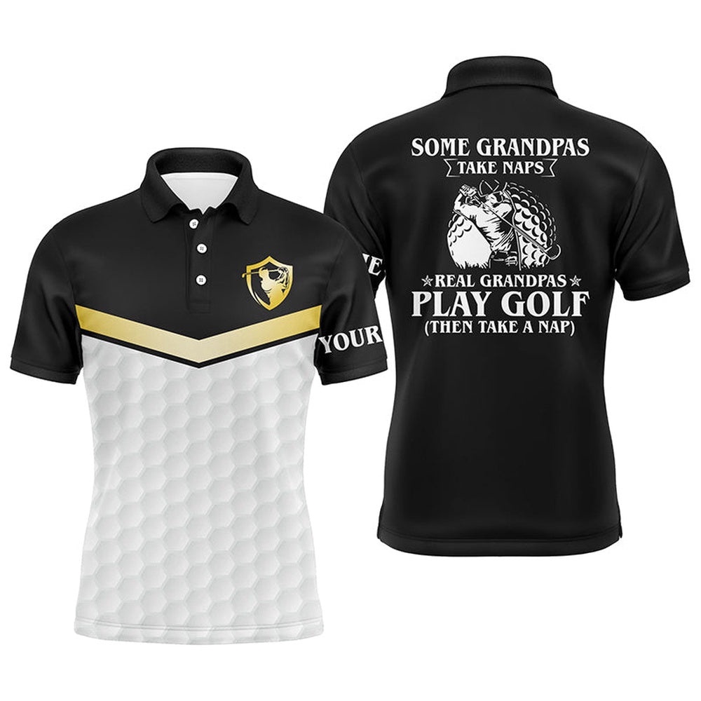Black And White Men’s Golf Polo Shirt Custom Funny Some Grandpas Take Naps Real Grandpas Play Golf, Golf Polo Shirt, Golf Shirts