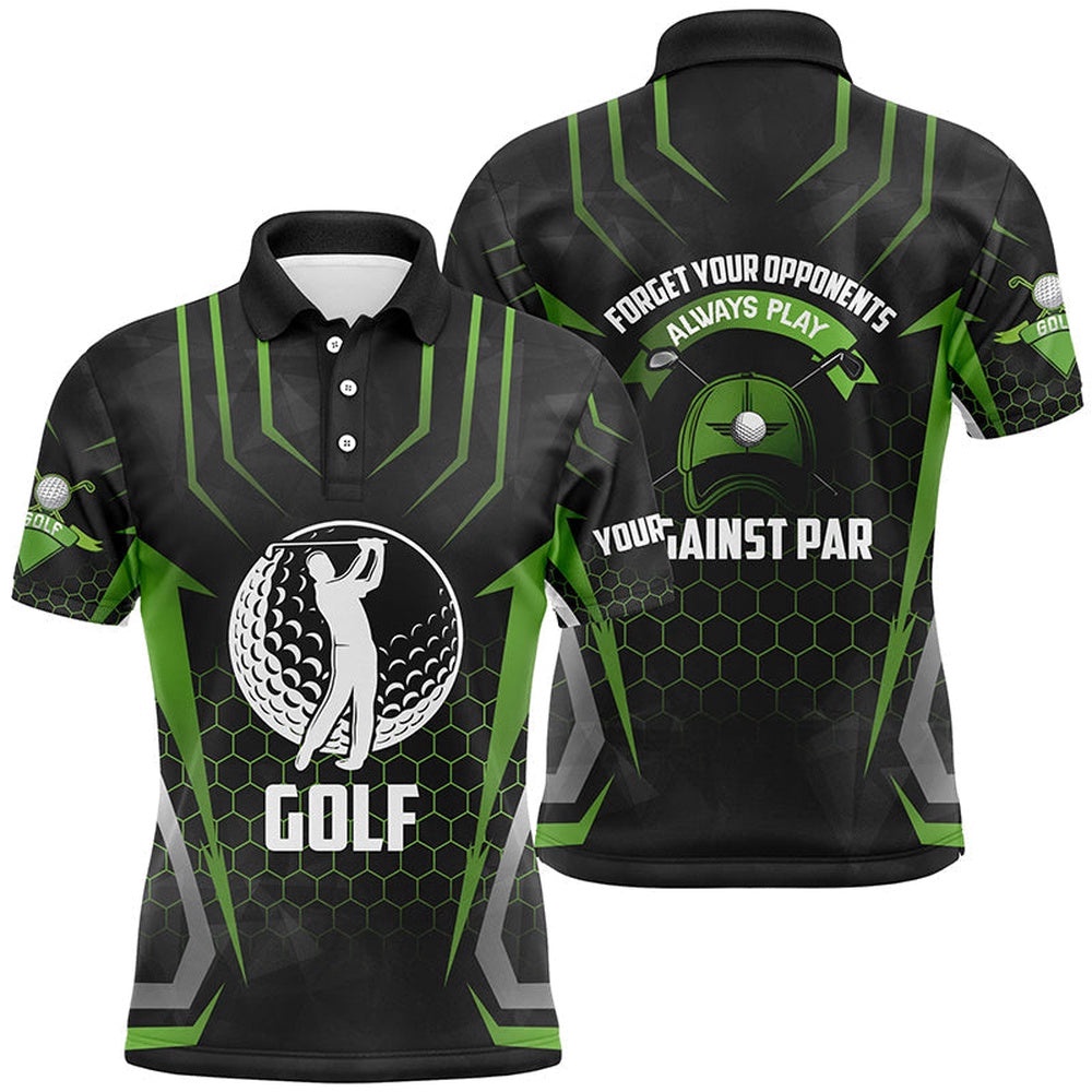Black Green Men’s Golf Polo Shirt Custom Forget Your Opponents Always Play Against Par Men’s Golf Shirt, Golf Polo Shirt, Golf Shirts