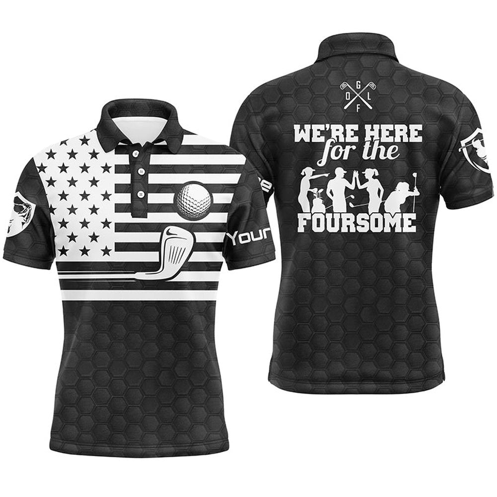Black White American Flag Men’s Golf Polo Shirts Custom Name We’Re Here For The Foursome Golf Gifts, Golf Polo Shirt, Golf Shirts