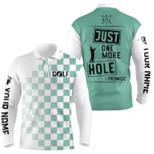 Green And White Men s Golf Polo Shirts Custom Just One More Hole I Promise Golf Attire For Men s Golf Polo Shirt Golf Shirts 2 jujnhd.jpg