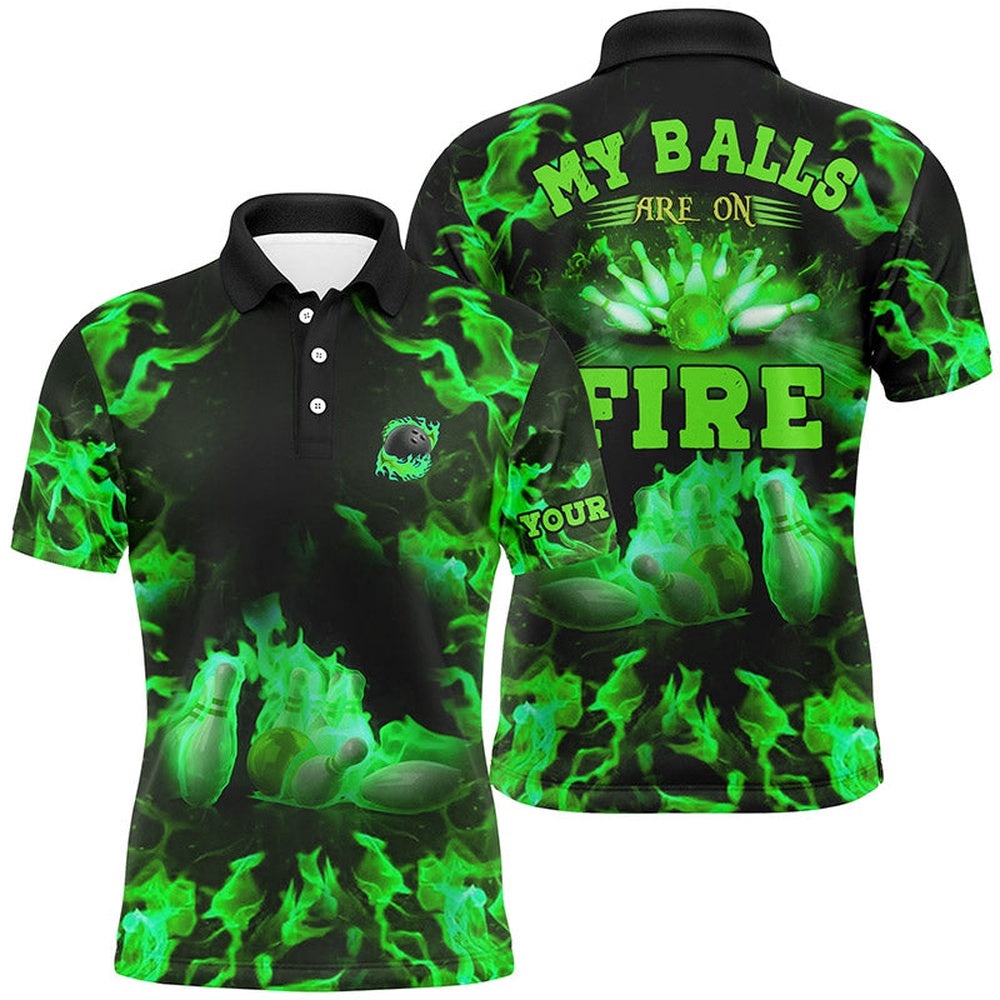 Green Flame Bowling Shirt Custom My Balls Are On Fire Bowling Polo Shirts For Men, Bowling Polo Shirt, Personalized Bowling Team Shirt