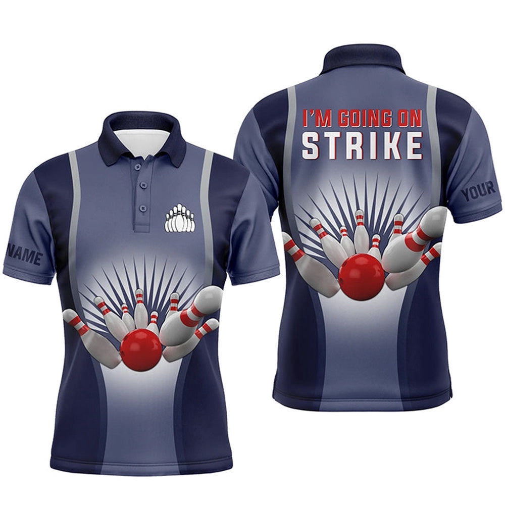 I’M Going On Strike Bowling Custom Men Bowling Polo Shirts, Team Bowling Polo Shirt Blue, Personalized Bowling Team Shirt