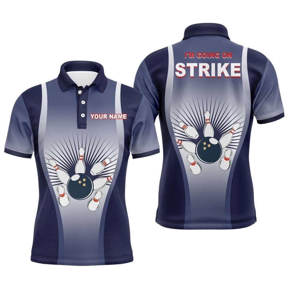 I’M Going On Strike Men Polo Bowling Shirt Blue Men Bowlers Team Short Sleeves Polo Shirt, Personalized Bowling Team Shirt