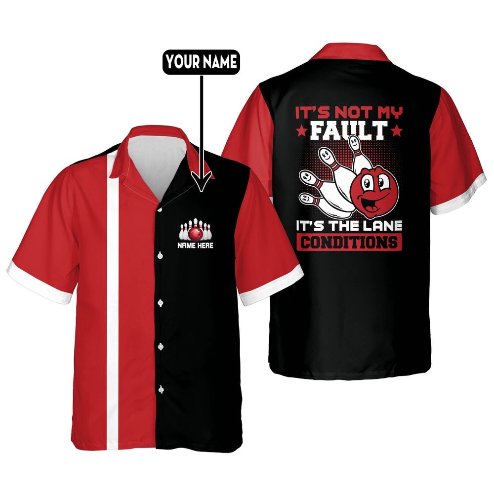 It’s Not My Fault It’s Lane Conditions, Custom Bowling Shirt, Custom Team Bowling Hawaiian Shirt