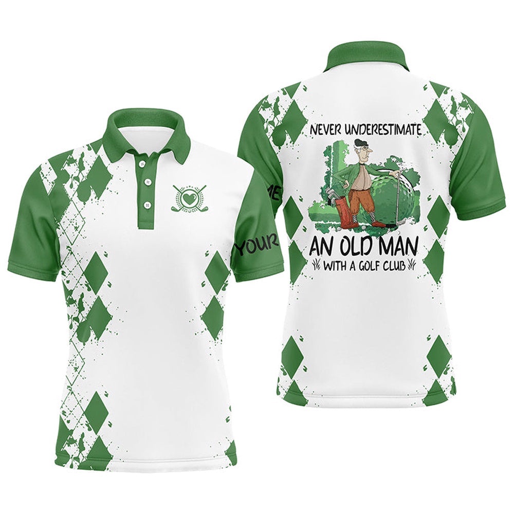 Men Golf Polo Shirts Never Underestimate An Old Man With A Golf Club Custom Golf Shirts For Men Green, Golf Polo Shirt, Golf Shirts