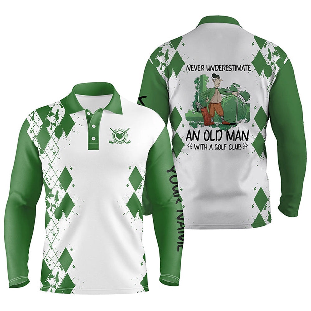 Men Golf Polo Shirts Never Underestimate An Old Man With A Golf Club Custom Golf Shirts For Men Green, Golf Polo Shirt, Golf Shirts