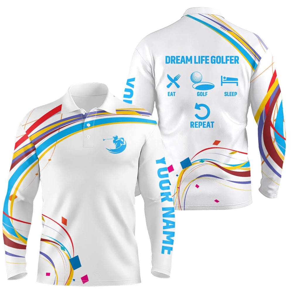 Men’s Golf Polo Shirts Custom Dream Life Golfer Eat Golf Sleep Repeat White Best Men’s Golf Wears, Golf Polo Shirt, Golf Shirts