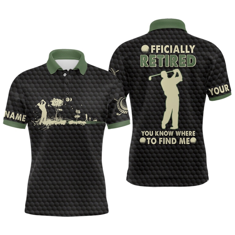 You Know Where To Find Me Black Green Retirement Men’s Golf Polo Shirt Golf Shirts For Men, Golf Polo Shirt, Golf Shirts