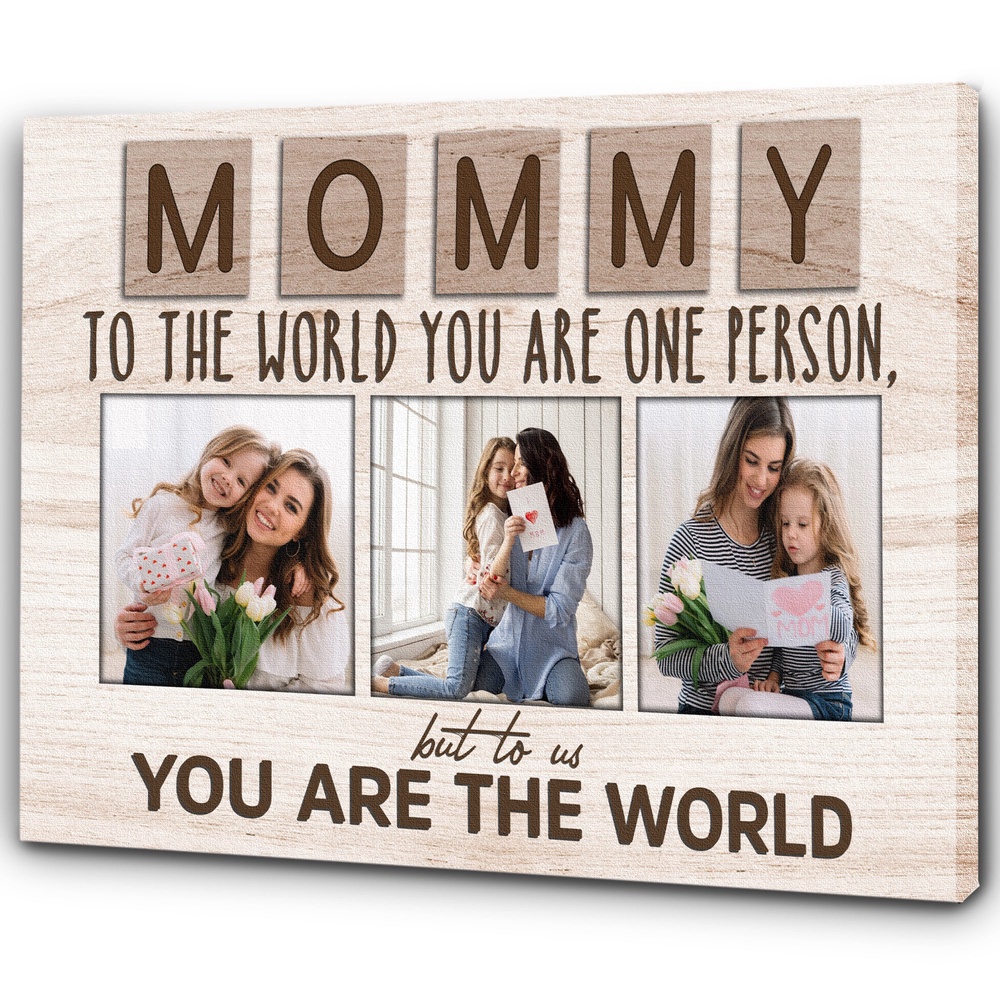 Custom Mom Canvas Mommy You Are The World Gift For Mom, Gift For Mother, Mom Birthday, Mother’s Day Gift, Wall Art Poster Canvas For Mom