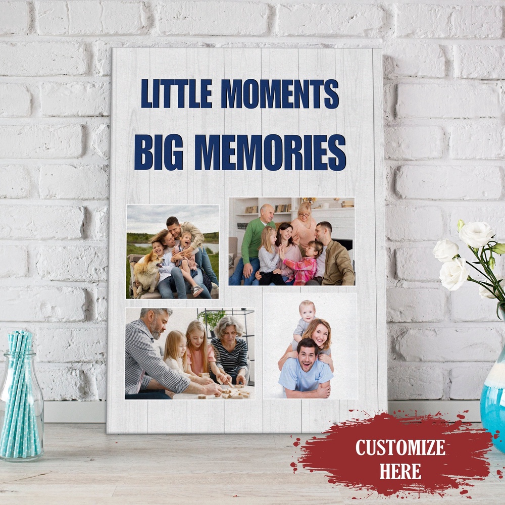 Family Photo Collage Canvas Little Moments Big Memories Family Canvas Custom Gift For Family On Birthday, Wall Art Poster Canvas For Mom