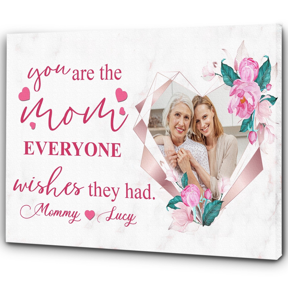 Mom’s Picture Canvas Gifts From Daughter Son, Present For Mother In Law Stepmoms Bonus Mom, You Are The Mom Everyone Wishes They Had