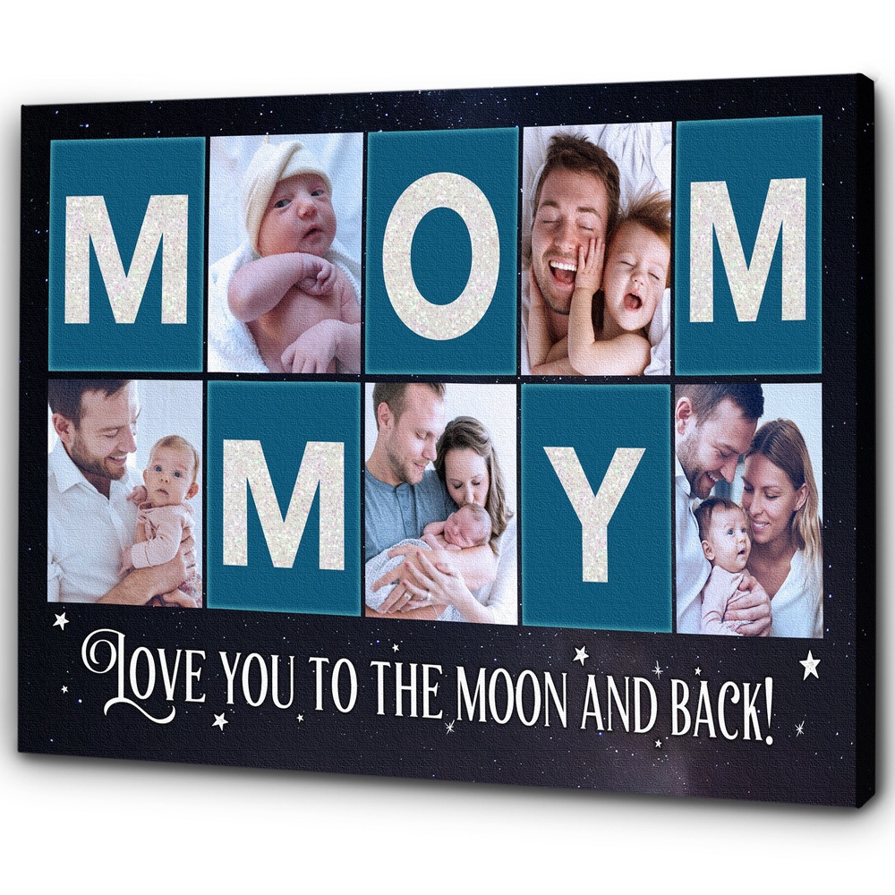 Personalized Mom Canvas Photo Collage, Mommy Love You To The Moon And Back, New Mom Mother’s Day Gift, Wall Art Poster Canvas For Mom