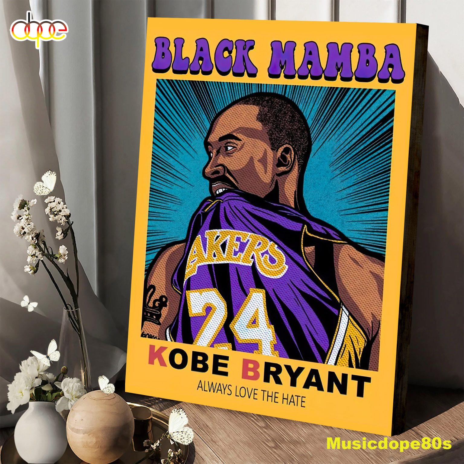 Black Mamba Kobe Bryant Always Love The Hate Poster Canvas Black Mamba Kobe Bryant Always Love The Hate Poster Canvas
