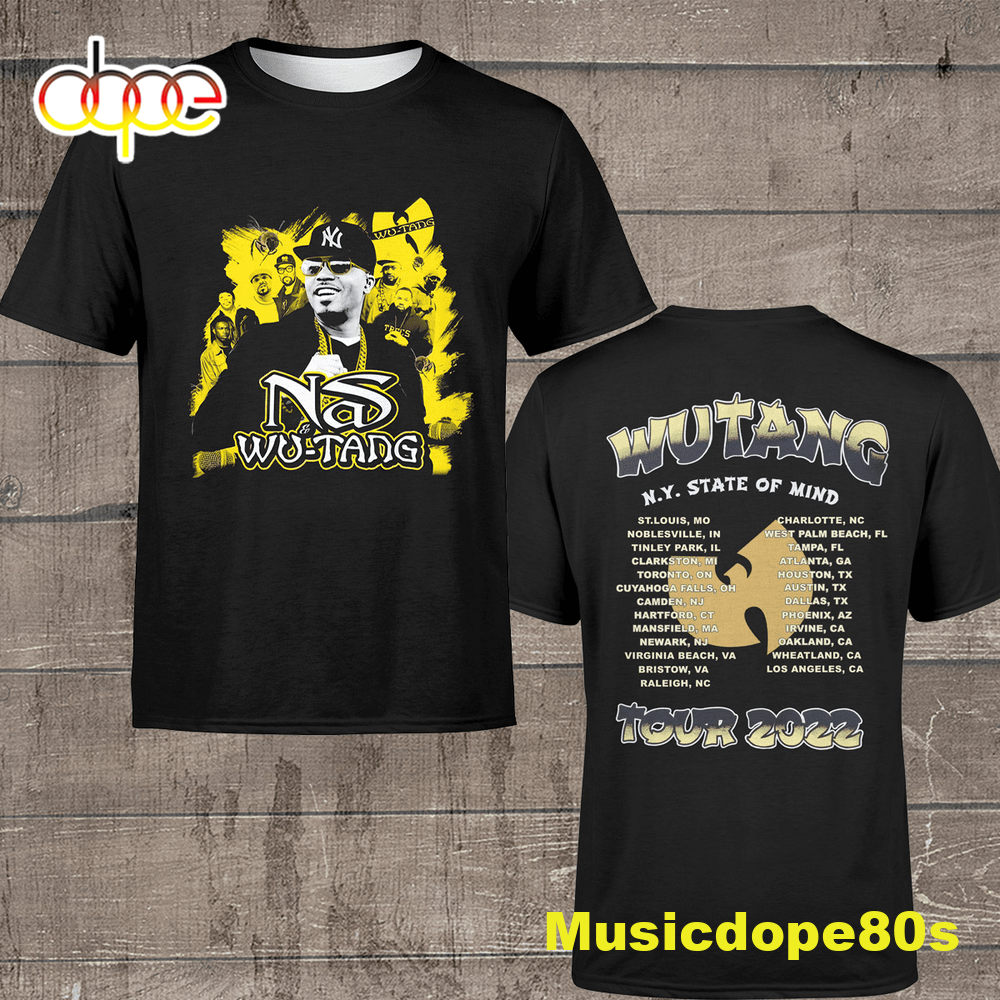 Nas And Wu-tang Clan New York State Of Mind Tour 2022 Dates Unisex T-shirt Nas And Wu-tang Clan New York State Of Mind Tour 2022 Dates Unisex T-shirt