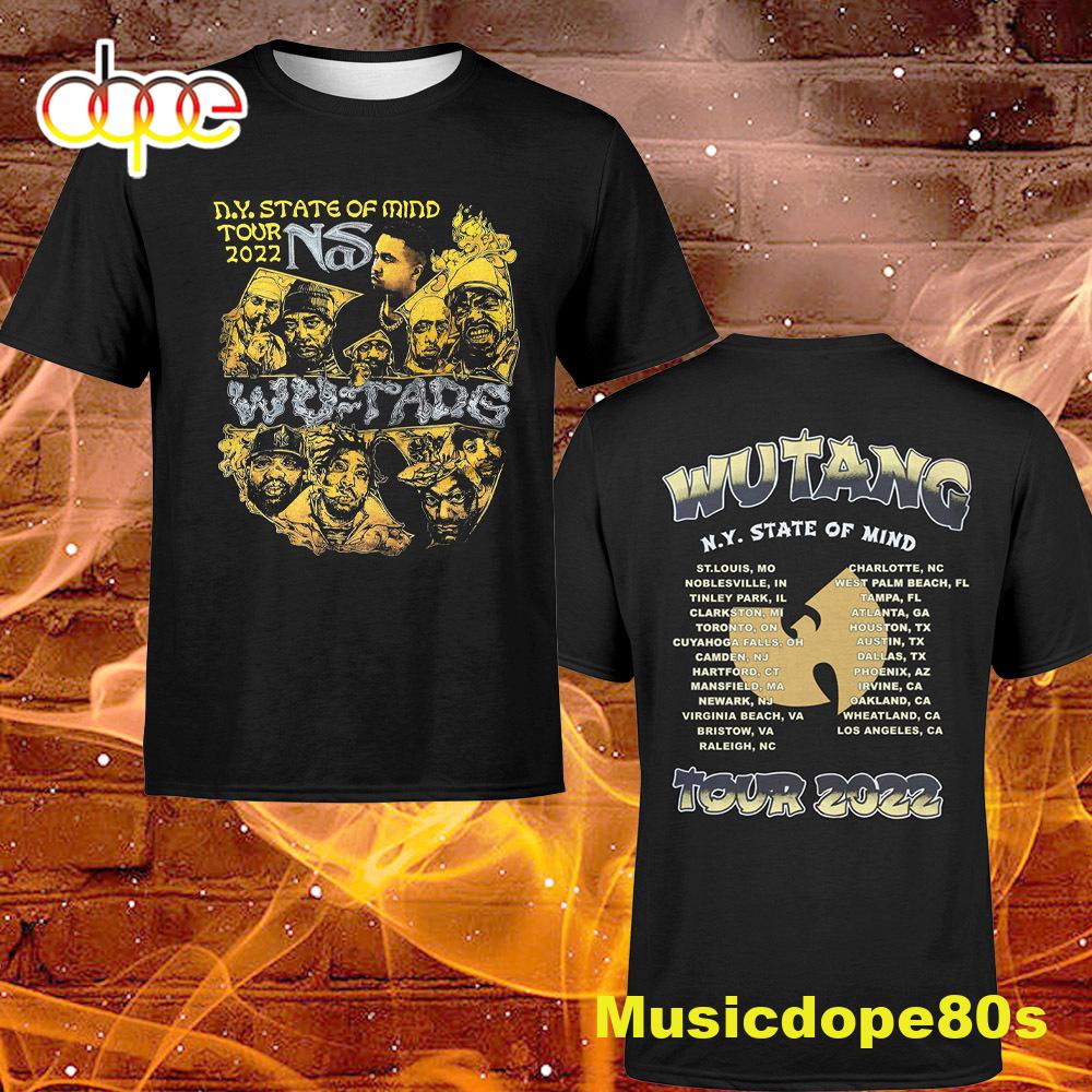 Wu-tang And Nas N.Y State Of Mind Tour 2022 Member Dates T-shirt Wu-tang And Nas N.Y State Of Mind Tour 2022 Member Dates T-shirt