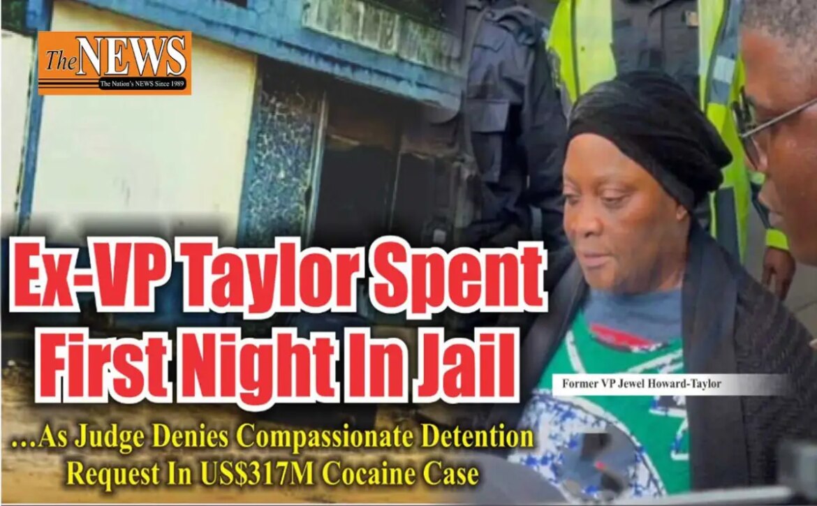 Ex-VP Taylor Spent First Night In Jail…As Judge Denies Compassionate Detention Request In US$317M Cocaine Case – The News Newspaper Liberia