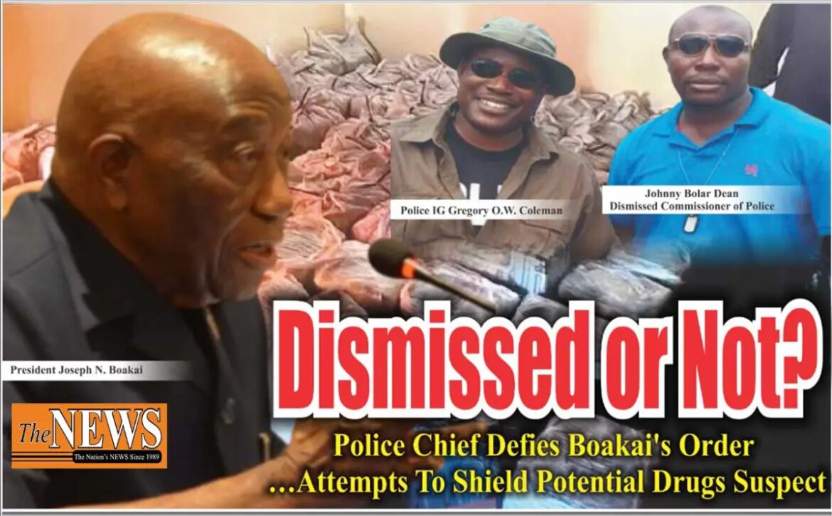 Dismissed or Not? Police Chief Defies Boakai’s Order…Attempts To Shield Potential Drugs Suspect – The News Newspaper Liberia