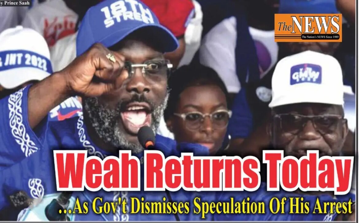 Weah Returns Today…As Government Dismisses Speculation Of His Arrest – The News Newspaper Liberia