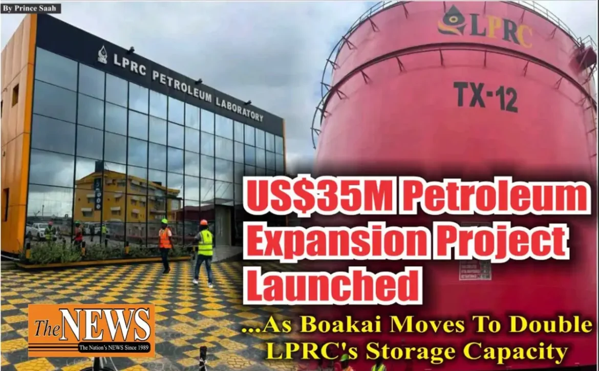 US$35M Petroleum Expansion Project Launched …As Boakai Moves To Double LPRC’s Storage Capacity – The News Newspaper Liberia
