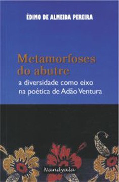 Metamorfoses do abutre: a diversidade como eixo na poética de Adão Ventura -NANDYALA