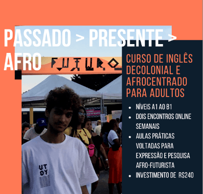 AULAS DE INGLÊS AFRO-FUTURISTAS  PARTICULAR (partindo de uma aproximação decolonial) 