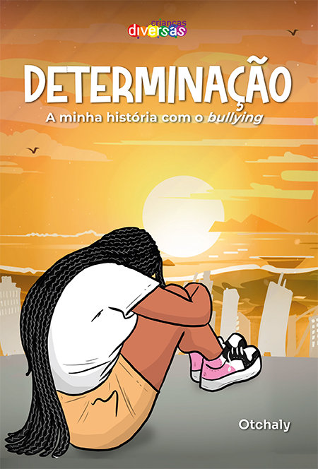 Determinação, a minha história com o bullying  