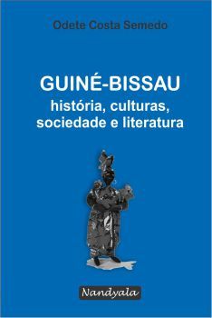 Guiné-Bissau - história, culturas, sociedade e literatura -NANDYALA