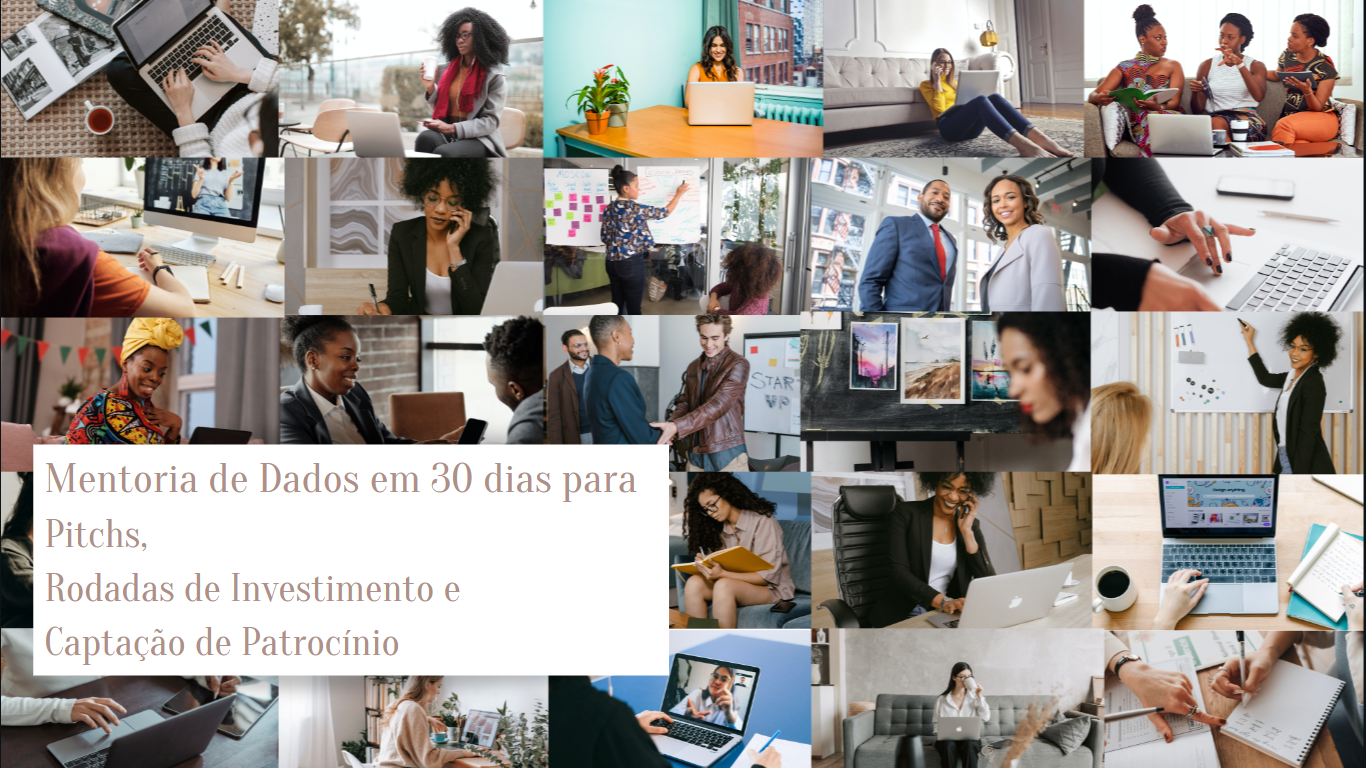 Mentoria de Dados [em 30 dias] para Pitchs, Rodadas de Investimento e Captação de Patrocínio [online]