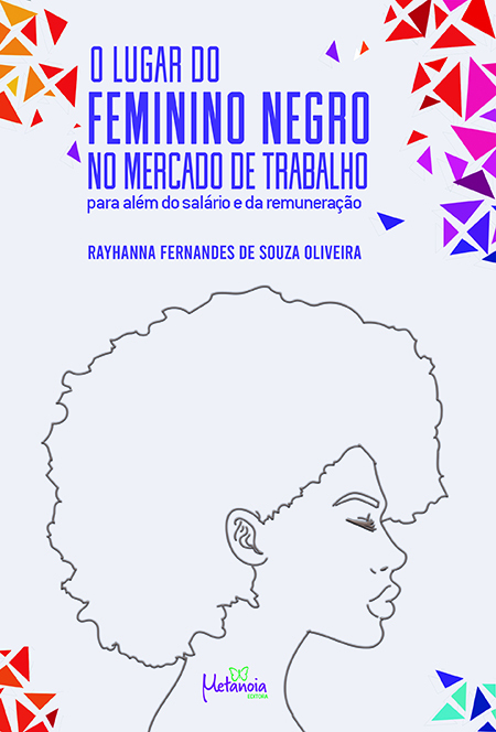 O lugar do feminino negro no mercado de trabalho para além do salario e da remuneração