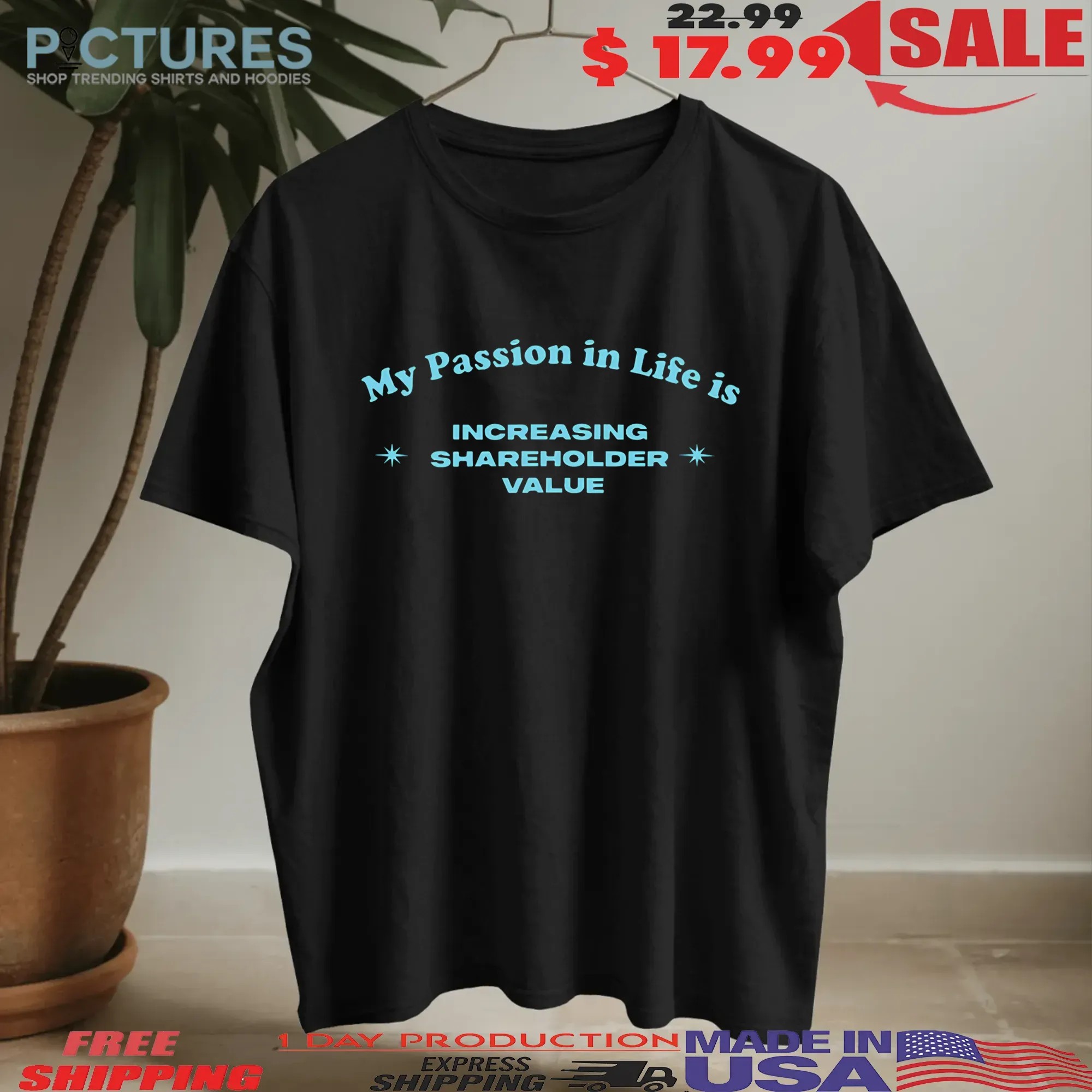 My Passion In Life Is Increasing Shareholder T-shirt