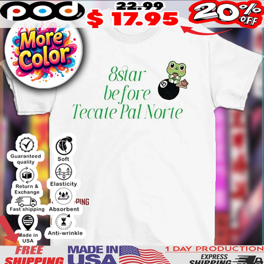 8star Before Tecate Pal Norte Green Tree Frog Shirt