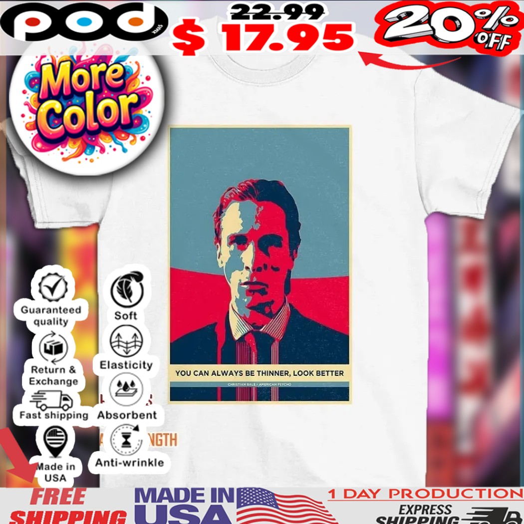 American Psycho you can always be thinner look better vintage shirt