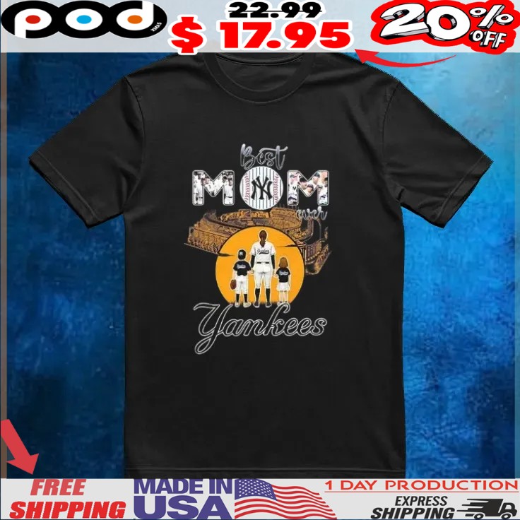 Best mom ever New York Yankees t shirt