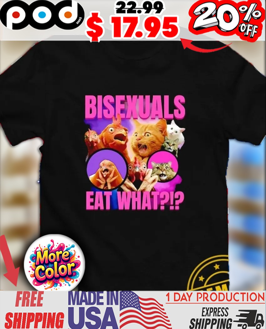 Bisexuals eat what animal shirt