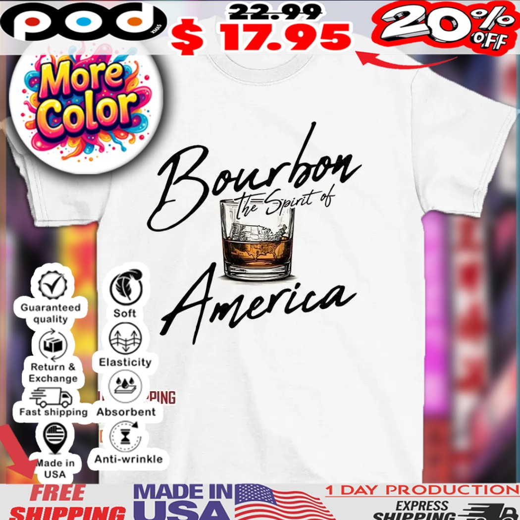 Bourbon the spirit of America 2025 shirt