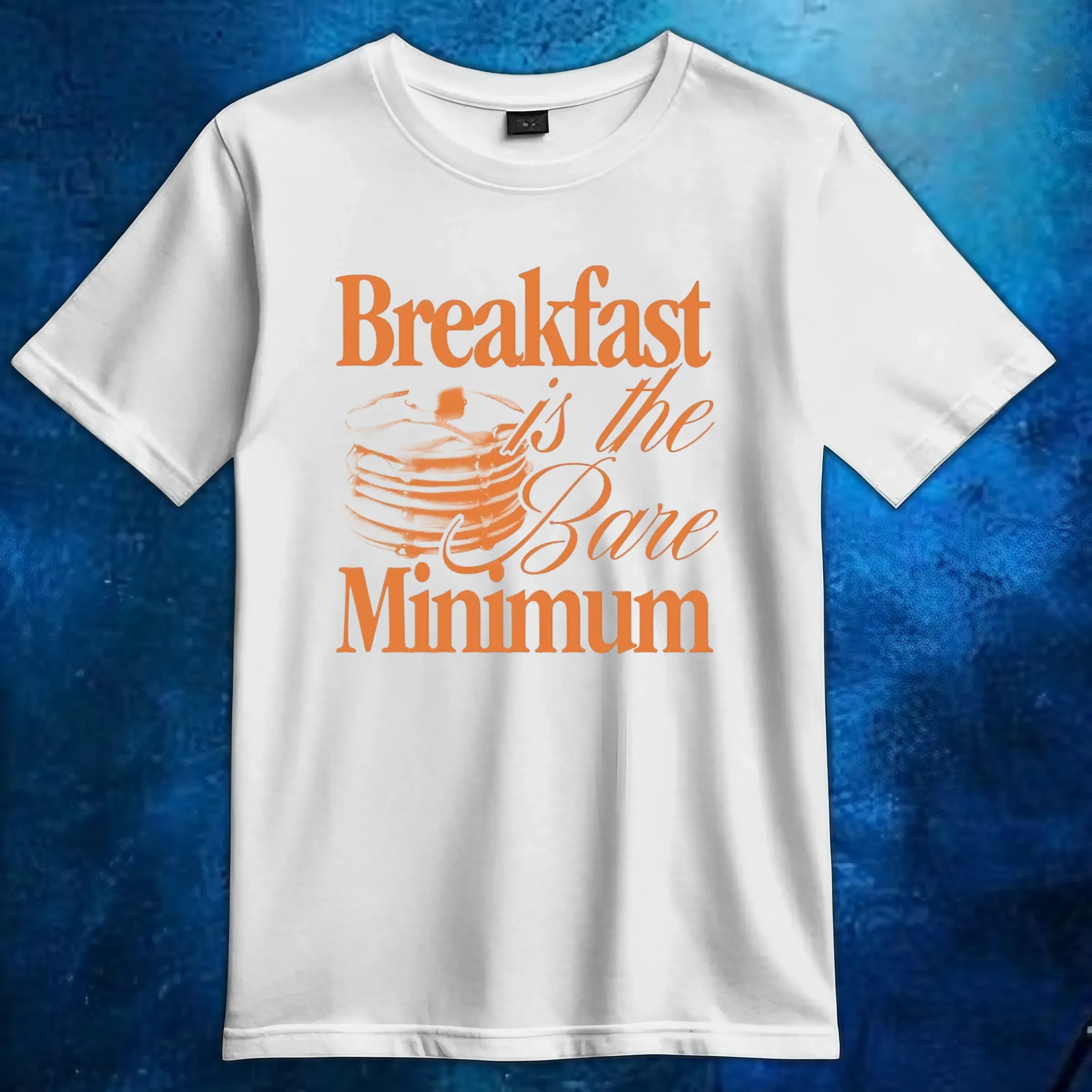 Breakfast is the bare minimum t shirt