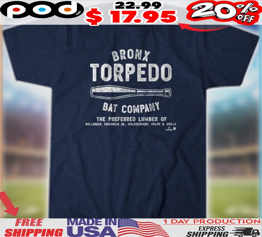 Bronx Torpedo Bat Company The Preferred Lumber Of Bellinger Chisholm Jr Goldschmidt Volpe And Wills Shirt 1 Bronx Torpedo Bat Company The Preferred Lumber Of Bellinger Chisholm Jr Goldschmidt Volpe And Wills Shirt