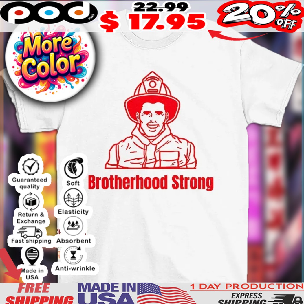 Brotherhood strong shirt