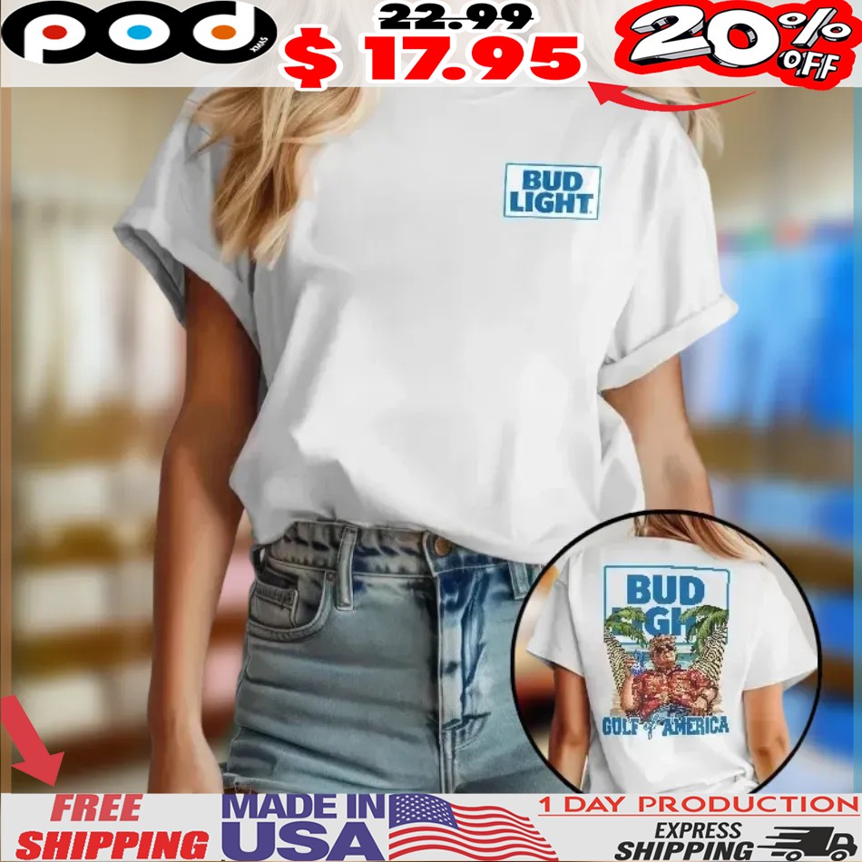 Bud Light Gulf Of America Trump Shirt