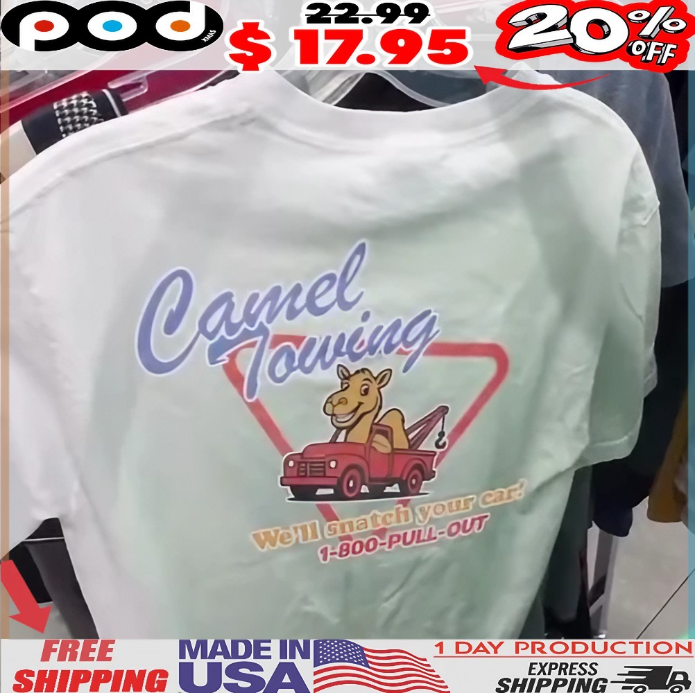 Camel Towing We'll Snatch Your Car T Shirt 1 Camel Towing We'll Snatch Your Car T Shirt