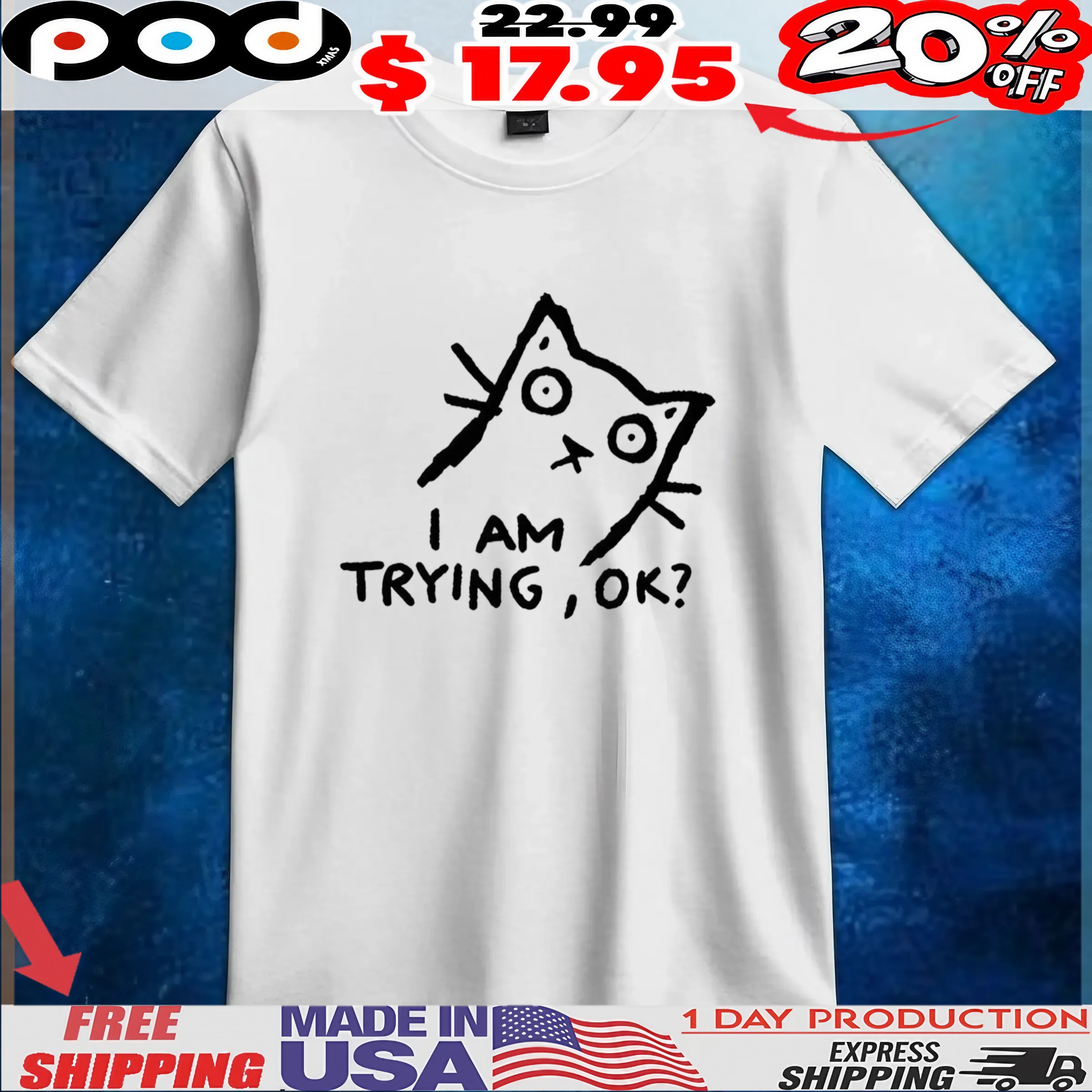 Cat I am trying ok t shirt 6 Cat I am trying ok t shirt