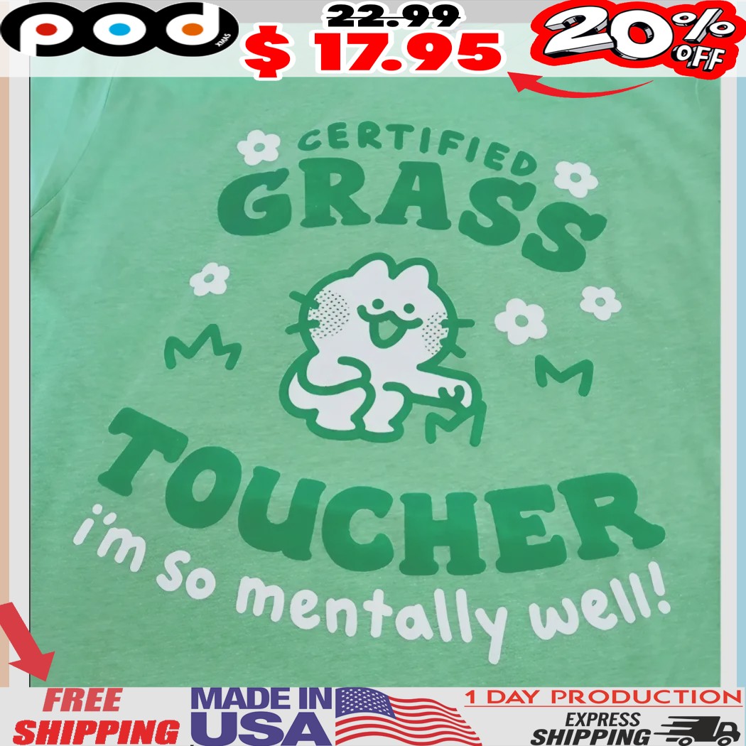 Certified Grass Toucher I'm So Mentally Well Shirt