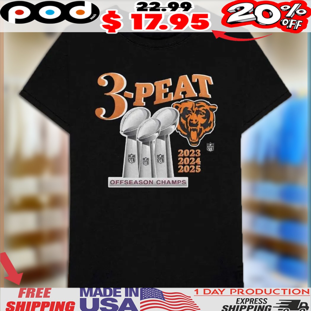 Chicago Bears 3 Peat Off Season Champs 2023-2025 Shirt